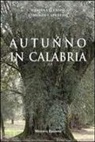 Lorenzo Capellini, Marina Valensise - Autunno in Calabria