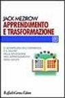 Jack Mezirow - Apprendimento e trasformazione. Il significato dell'esperienza e il valore della riflessione nell'apprendimento degli adulti