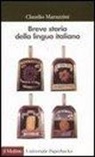 Claudio Marazzini - Breve storia della lingua italiana