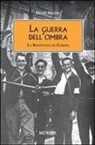 Henri Michel - La guerra dell'ombra. La Resistenza in Europa