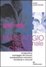 Michel Deydier-Bastide - Massaggio tradizionale cinese. Terapeutica, massaggio dei tessuti, manipolazioni articolari, vertebrali e viscerali