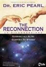 Eric Pearl - The reconnection. Guarisci gli altri guarisci te stesso