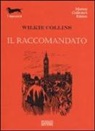 Wilkie Collins - Il raccomandato