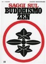 Taitaro Suzuki Daisetz - Saggi sul buddhismo Zen