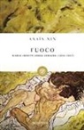 Anaïs Nin - Fuoco. Diario inedito senza censura 1934-1937