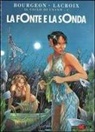 François Bourgeon, Claude Lacroix - La fonte e la sonda
