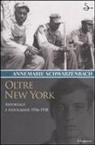 Annemarie Schwarzenbach, R. Perret - Oltre New York. Reportage e fotografie 1936-1938