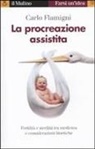 Carlo Flamigni - La procreazione assistita