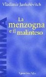 Vladimir Jankélévitch - La menzogna e il malinteso
