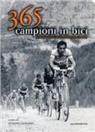 Giuseppe Castelnovi - Trecentosessantacinque campioni in bici. I protagonisti della storia del ciclismo