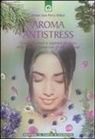 Jean-Pierre Willem - Aroma antistress. Come affrontare e superare gli stress della vita quotidiana con gli olii essenziali