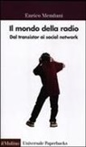 Enrico Menduni - Il mondo della radio. Dal transistor ai social network