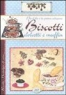 Anastasia Zanoncelli - Per il the e la prima colazione. Biscotti, dolcetti e muffin