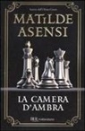 Matilde Asensi - La camera d'ambra