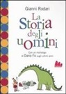 Gianni Rodari, P. Cardoni - La storia degli uomini. Con un monologo di Dario Fo sugli ultimi anni