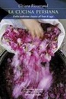 Chiara Riccarand - La cucina persiana. Dalla tradizione classica all'Iran di oggi