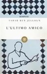 Tahar Ben Jelloun - L' ultimo amico