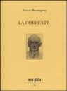 Ernest Hemingway, Francesco Cappellini - La corrente. Ediz. numerata