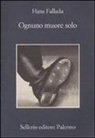 Hans Fallada - Ognuno muore solo