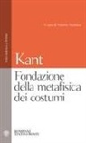 Immanuel Kant - Fondazione della metafisica dei costumi