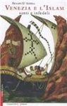 Renato D'Antiga - Venezia e l'Islam, santi e infedeli