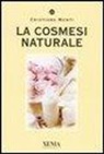 Cristiana Monti - La cosmesi naturale