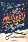 David Almond - La vera storia del mostro Billy Dean