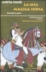 Anita Nair, F. E. Diano - La mia magica India. Favole e miti