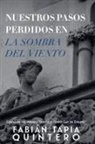 Fabián Tapia Quintero - Nuestros pasos perdidos en La sombra del viento