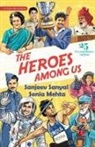 Sonia Mehta, Sanjeev Sanyal - The Heroes Among Us