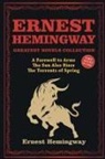 Ernest Hemingway - Ernest Hemingway Greatest Novels Collection