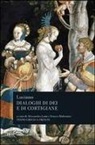Luciano Di Samosata, A. Lami, F. Maltomini - Dialoghi di dei e di cortigiane. Testo greco a fronte