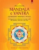 Marcus Schmieke - Yantra. Mandala di guarigione, armonia e potere. Strumenti di correzione delle energie per l'ambiente, la casa e la salute