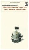 Ferdinando Camon - Conversazione con Primo Levi. Se c'è Auschwitz, può esserci Dio?