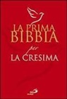 R. Chiarazzo, G. Perego, F. Serafini - La prima Bibbia per la cresima