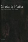 Carll Cneut, Geert De Kockere - Greta la matta