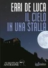 Erri De Luca - Il cielo in una stalla
