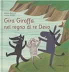 Alberto Benevelli, Loretta Serofilli - Gira Giraffa nel regno di re Devo