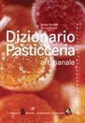 Emilia Chiriotti, Enrico Medail - Dizionario di pasticceria