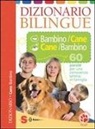 Roberto Marchesini, A. Musso - Dizionario bilingue bambino-cane e cane-bambino. 60 parole per una convivenza serena in famiglia