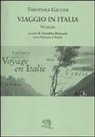 Théophile Gautier, A. Bottacin - Viaggio in Italia. Venezia. Testo francese a fronte