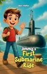 Alex Walter - Jimmy's First Submarine Ride
