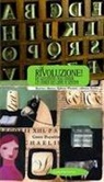 Beatrice Masini, Adriana Paolini, Roberto Piumini - Che rivoluzione! Da Gutenberg all'ebook: la storia dei libri a stampa