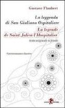 Gustave Flaubert - La leggenda di san Giuliano ospitaliere. Testo francese a fronte