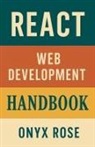 Onyx Rose - React Web Development Handbook