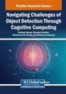 Sadique Ahmad, Mansoor Ebrahim, Mohammed El-Affendi - Navigating Challenges of Object Detection Through Cognitive Computing