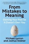 Joshua Steiner, Michael Lynton, Michael Lynton, Joshua Steiner - From Mistakes to Meaning