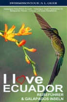S L Giger, S. L. Giger, Swissmiss Ontour - I love Ecuador Reiseführer und Galapagos Inseln von SWISSMISSONTOUR