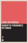 Roberto Fern Ndez Retamar - Cuba defendida