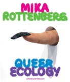 Heather Davis, Söke Dinkla, Sophie Haslinger, Söke Dinkla - Mika Rottenberg. Queer Ecology